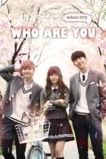 Nonton film Who Are You: School 2015 (2015) terbaru di Dutamovie21