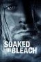 Nonton film Soaked in Bleach (2015) terbaru di Dutamovie21