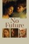 Nonton film No Future (2020) terbaru di Dutamovie21