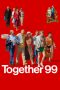 Nonton film Together 99 (2023) terbaru di Dutamovie21