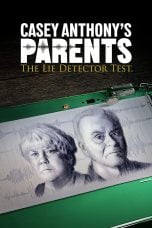 Nonton film Casey Anthony’s Parents: The Lie Detector Test (2024) terbaru di Dutamovie21