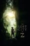 Nonton film The Lost City of Z (2016) terbaru di Dutamovie21