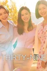 Nonton film Thirty-Nine (2022) terbaru di Dutamovie21