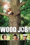 Nonton film Wood Job! (2014) terbaru di Dutamovie21