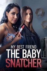 Nonton film My Best Friend the Baby Snatcher (2023) terbaru di Dutamovie21