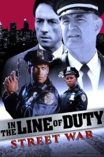 Nonton film In the Line of Duty: Street War (1992) terbaru di Dutamovie21