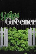 Nonton film Grass Is Greener (2019) terbaru di Dutamovie21