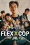 Nonton film Flex X Cop (2024) terbaru di Dutamovie21