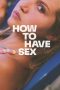 Nonton film How to Have Sex (2023) terbaru di Dutamovie21