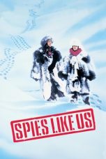 Nonton film Spies Like Us (1985) terbaru di Dutamovie21