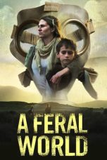 Nonton film A Feral World (2020) terbaru di Dutamovie21