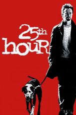 Nonton film 25th Hour (2002) terbaru di Dutamovie21