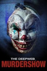 Nonton film The Deep Web: Murdershow (2023) terbaru di Dutamovie21