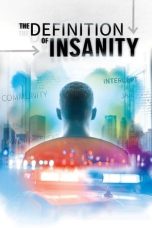 Nonton film The Definition of Insanity (2020) terbaru di Dutamovie21