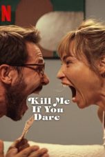 Nonton film Kill Me If You Dare (2024) terbaru di Dutamovie21