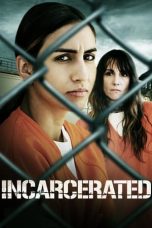 Nonton film Incarcerated (2023) terbaru di Dutamovie21