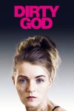 Nonton film Dirty God (2019) terbaru di Dutamovie21