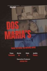 Nonton film Dos Maria’s (Tunay na Kulay ng Lantang Gulay) (2023) terbaru di Dutamovie21