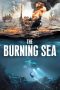 Nonton film The Burning Sea (2021) terbaru di Dutamovie21