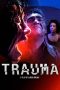 Nonton film Trauma (2017) terbaru di Dutamovie21