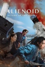 Nonton film Alienoid: Return to the Future (2024) terbaru di Dutamovie21