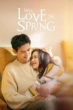 Nonton film Will Love In Spring (2023) terbaru di Dutamovie21