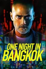 Nonton film One Night in Bangkok (2020) terbaru di Dutamovie21