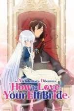 Nonton film Maou no Ore ga Dorei Elf wo Yome ni Shitanda ga, Dou Medereba Ii? (An Archdemon’s Dilemma: How to Love Your Elf Bride) (2024) terbaru di Dutamovie21