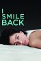 Nonton film I Smile Back (2015) terbaru di Dutamovie21