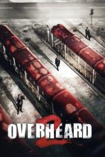 Nonton film Overheard 2 (2011) terbaru di Dutamovie21