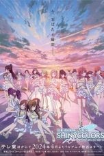 Nonton film THE iDOLM@STER SHINY COLORS (2024) terbaru di Dutamovie21