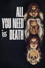 Nonton film All You Need Is Death (2024) terbaru di Dutamovie21