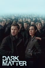 Nonton film Dark Matter (2024) terbaru di Dutamovie21