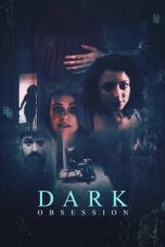 Nonton film Dark Obsession (2023) terbaru di Dutamovie21