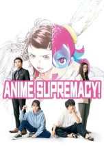 Nonton film Anime Supremacy! (2022) terbaru di Dutamovie21