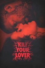 Nonton film Kill Your Lover terbaru di Dutamovie21