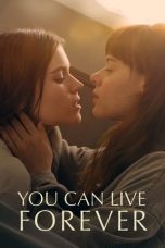 Nonton film You Can Live Forever (2024) terbaru di Dutamovie21