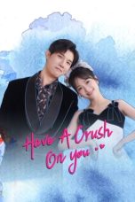 Nonton film Have a Crush On You (2024) terbaru di Dutamovie21