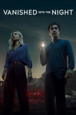 Nonton film Vanished into the Night (2024) terbaru di Dutamovie21