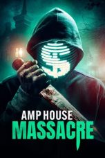 Nonton film AMP House Massacre (2024) terbaru di Dutamovie21