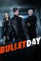 Nonton film Bullet Day (2024) terbaru di Dutamovie21