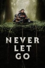 Nonton film Never Let Go (2024) terbaru di Dutamovie21