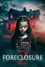 Nonton film Foreclosure 2 (2024) terbaru di Dutamovie21