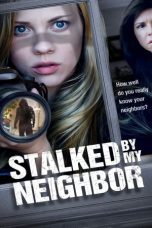 Nonton film Stalked by My Neighbor (2015) terbaru di Dutamovie21