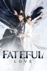 Nonton film Fateful Love (2024) terbaru di Dutamovie21