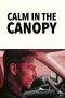 Nonton film Calm in the Canopy (2023) terbaru di Dutamovie21