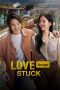 Nonton film Love Stuck (2024) terbaru di Dutamovie21