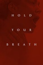 Nonton film Hold Your Breath (2024) terbaru di Dutamovie21