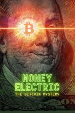 Nonton film Money Electric: The Bitcoin Mystery terbaru di Dutamovie21