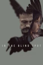 Nonton film In the Blind Spot (Im Toten Winkel) (2023) terbaru di Dutamovie21